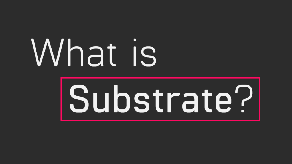 پولکادات Substrate چیست