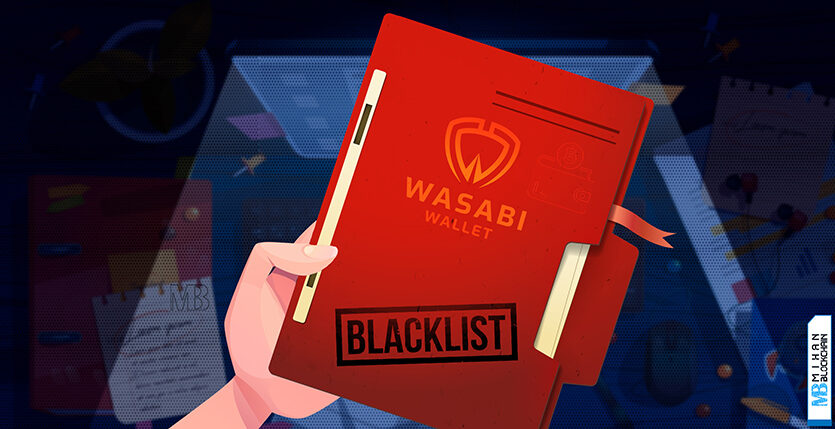 wasabi blacklist کیف پول وسابی لیست سیاه برای استفاده غیرقانونی ایجاد می‌کند